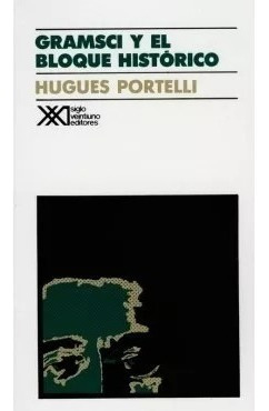 Hughues Portelli - Gramsci Y El Bloque Historico