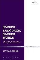 Sacred Language, Sacred World : The Unity Of Scriptural A...