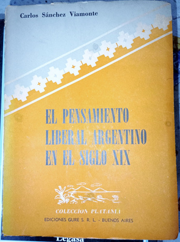 El Pensamiento Liberal Argentino Siglo 19 Sanchez Viamonte