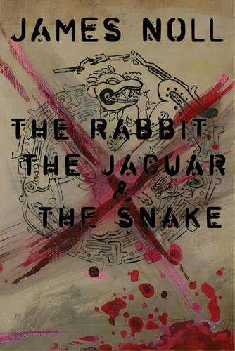 The Rabbit, The Jaguar, & The Snake, De Noll, James. Editorial Lightning Source Inc, Tapa Blanda En Inglés