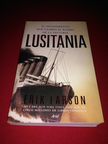 Lusitania, El Hundimiento Que Cambio.. - Erik Larson - Ariel