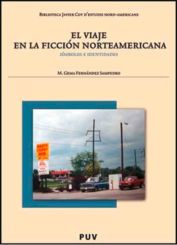 El Viaje En La Ficción Norteamericana, De Mª Gema Fernández Sampedro. Editorial Publicacions De La Universitat De València, Tapa Blanda En Español, 2008