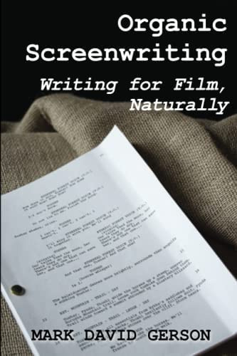 Libro:  Organic Screenwriting: Writing For Film, Naturally
