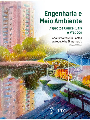 Engenharia e Meio Ambiente - Aspectos Conceituais e Práticos, de SANTOS, Ana Silvia Pereira. LTC - Livros Técnicos e Científicos Editora Ltda., capa mole em português, 2021