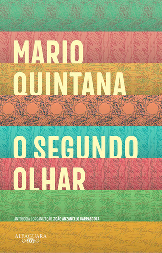 O segundo olhar: Antologia, de Quintana, Mário. Editora Schwarcz SA, capa mole em português, 2018