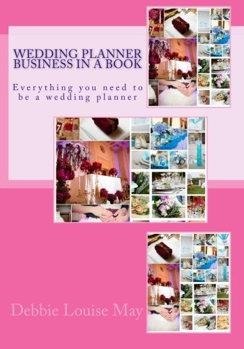 Wedding Planner Business In A Book Everything You Need To Be