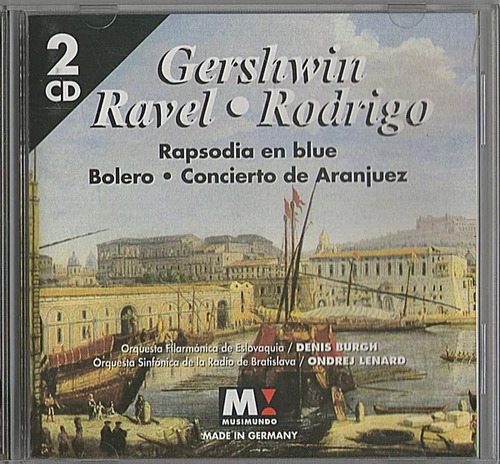 Cd Gershwin Ravel  Rodrigo - Rapsodia Blue, Bolero Aranjuez