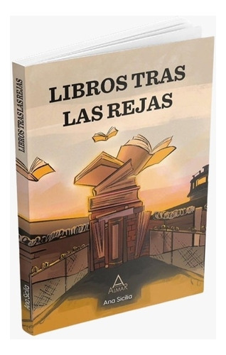 Libros Tras Las Rejas - Ana Isabel Sicilia, De Sicilia, Ana Isabel. Editorial Almar, Tapa Blanda En Español, 2023