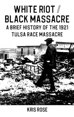 Libro White Riot / Black Massacre: A Brief History Of The...