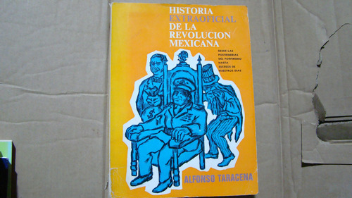 Historia Extraoficial De La Revolucion Mexicana , Alfonso T