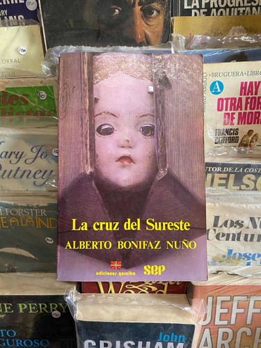 La Cruz Del Sureste Alberto Bonifaz Nuño