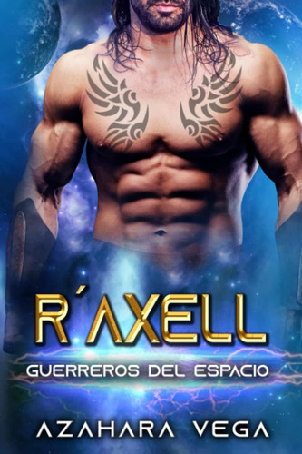 Libro: R'axell: Guerreros Del Espacio (edición En Español)