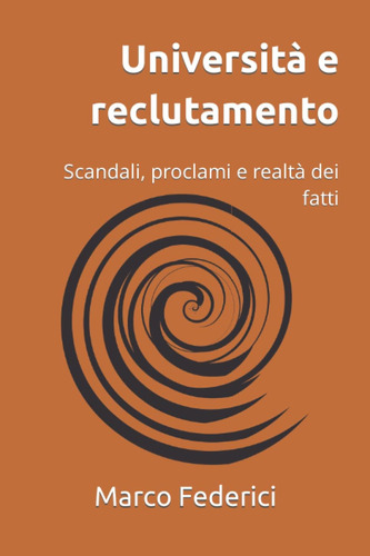 Libro: Università E Reclutamento: Scandali, Proclami E Realt