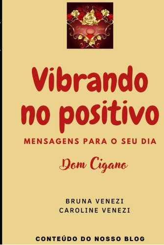 Vibrando No Positivo: Mensagens Para O Seu Dia - Dom Cigano