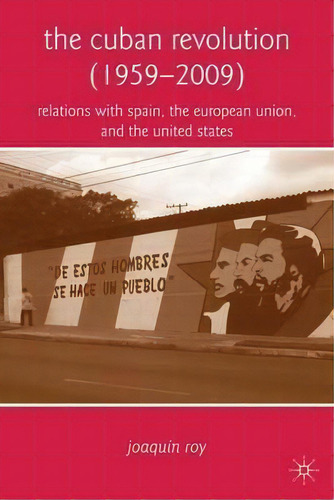 The Cuban Revolution (1959-2009), De J. Roy. Editorial Palgrave Macmillan, Tapa Dura En Inglés