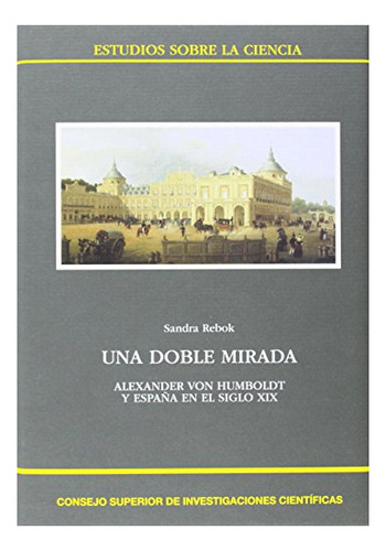 Libro Una Doble Mirada : Alexander Von Humboldt  De Rebok Sa