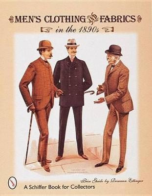 Men's Clothing And Fabrics In The 1890s - Roseann Ettinger