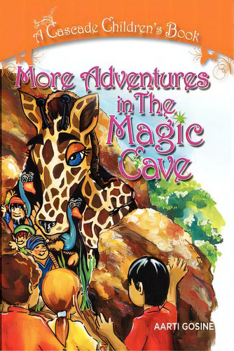 More Adventures In The Magic Cave: A Cascade Children's Book, De Gosine, Aarti. Editorial Createspace, Tapa Blanda En Inglés