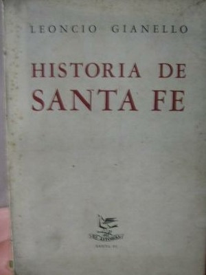 Historia De Santa Fe - Gianello- Argentina
