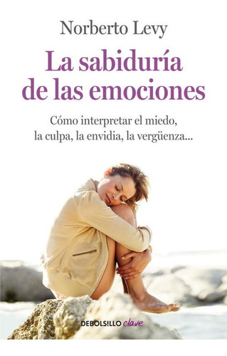 Libro La Sabiduría De Las Emociones - Levy, Norberto