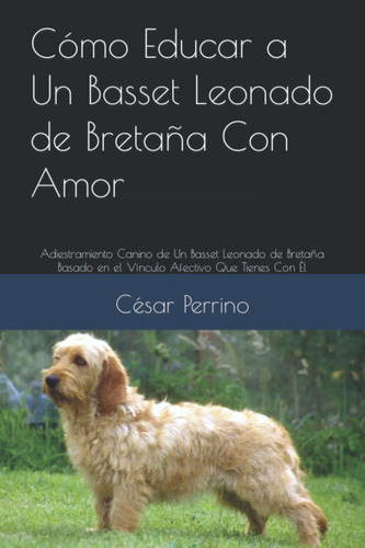 Libro Cómo Educar A Un Basset Leonado De Bretaña Con  Lhh