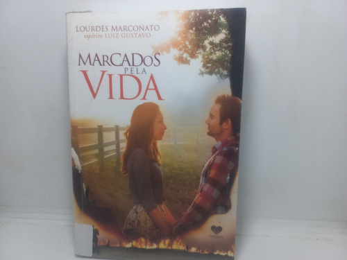 Livro - Marcados Pela Vida - Lourdes Marconato - Gc - 663