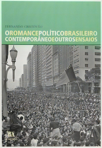 O Romance Político Brasileiro Contemporâneo E Outros Ensaios, De Cristóvão Fernando. Editora Almedina Em Português
