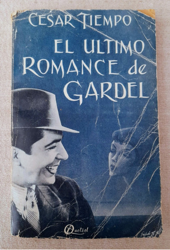 El Ultimo Romance De Gardel - Cesar Tiempo - Quetzal
