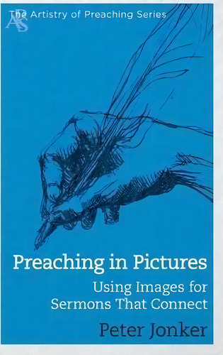 Preaching In Pictures, De Peter Jonker. Editorial Abingdon Press, Tapa Blanda En Inglés