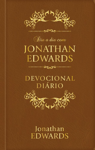 Dia a dia com Jonathan Edwards - Luxo: Devocional diário, de Edwards, Jonathan. Editora Ministérios Pão Diário em português, 2019