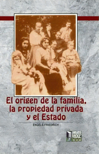 Origen De La Familia La Propiedad Privada Y El Estado, El, De Engels, Friedrich. Editorial Éxodo, Tapa Blanda En Español, 0