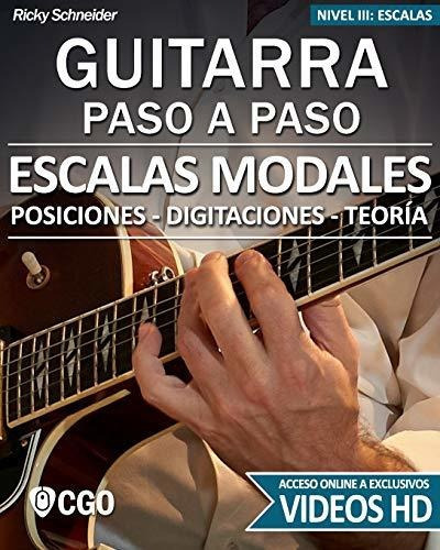 Escalas Modales - Guitarra Paso A Paso - Con Videos Hd, De Ricky Schneider., Vol. N/a. Editorial Independently Published, Tapa Blanda En Español, 2019