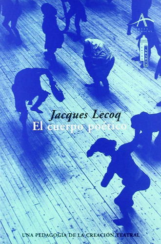 Libro: El Cuerpo Poético. Lecoq, Jacques. Alba