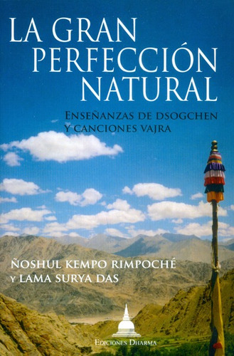 La Gran Perfección Natural, De Ñoshul Kempo Rimpoché Y Lama Surya Das. Editorial Ediciones Gaviota, Tapa Blanda, Edición 2012 En Español