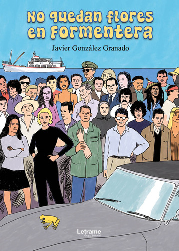 No Quedan Flores En Formentera, De Javier González Granado
