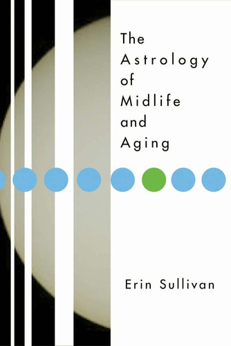 Libro: La Astrología De La Mediana Edad Y El Envejecimiento