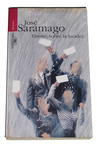 Ensayo Sobre La Lucidez / Jose Saramago