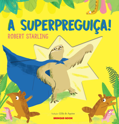 A superpreguiça!, de Starling, Robert. Brinque-Book Editora de Livros Ltda, capa mole em português, 2021