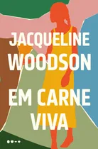 Comprar Libro Em Carne Viva Todavia De Woodson Jacqueline Todavia