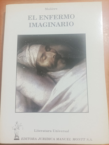 El Enfermo Imaginario.