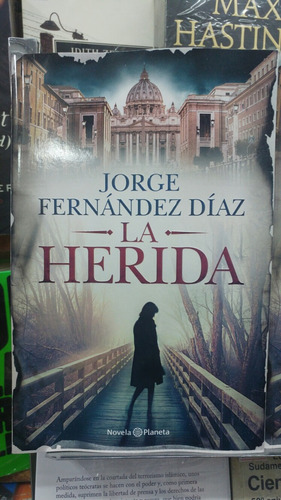 La Herida - Jorge Fernández Díaz - Planeta