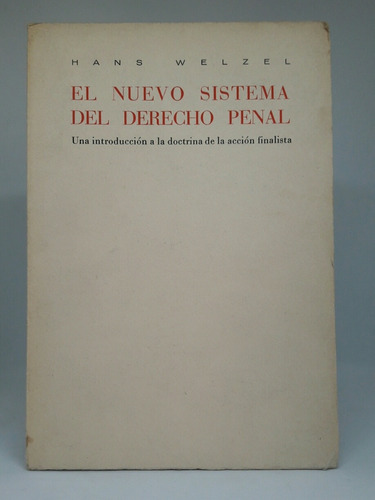 El Nuevo Sistema Del Derecho Penal Welzel Hans L5