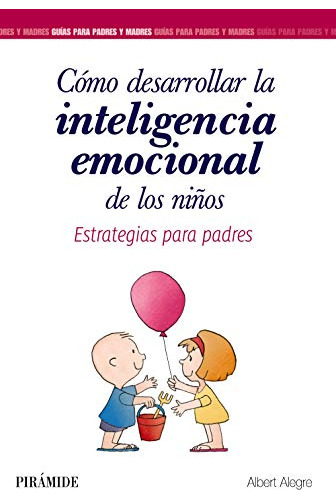 Como Desarrollar La Inteligencia Emocional De Los Niños