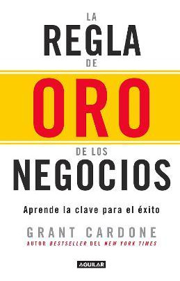 Libro La Regla De Oro De Los Negocios - Aprende La Clave ...