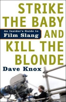 Strike The Baby And Kill The Blonde - Dave Knox (paperback)