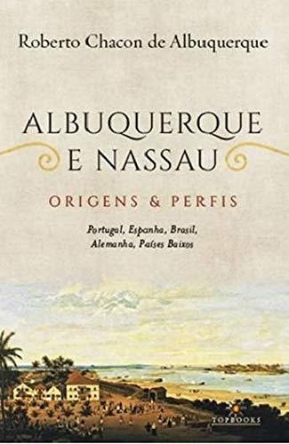 Libro Albuquerque E Nassau Origens E Perfis De Roberto Chaco