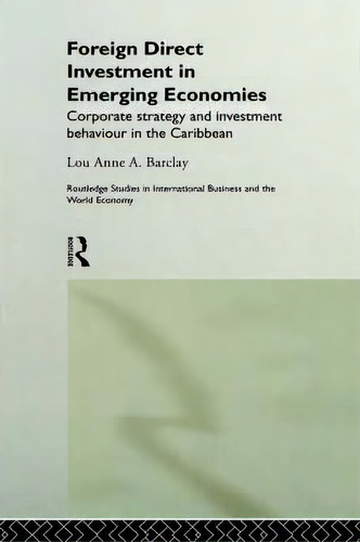 Foreign Direct Investment In Emerging Economies, De Lou Anne A. Barclay. Editorial Taylor Francis Ltd, Tapa Dura En Inglés
