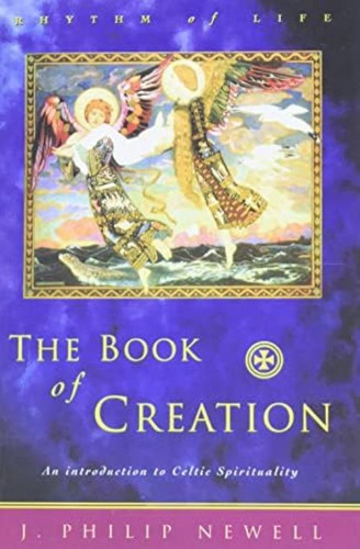 The Book Of Creation: An Introduction To Celtic Spirituality, De Newell, J. Philip. Editorial Paulist Press, Tapa Blanda En Inglés