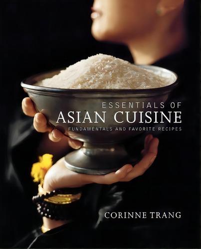Essentials Of Asian Cuisine, De Corinne Trang. Editorial Simon & Schuster, Tapa Blanda En Inglés