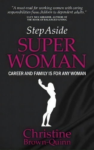 Step Aside Super Woman, De Christine Brown-quinn. Editorial Rethink Press, Tapa Blanda En Inglés